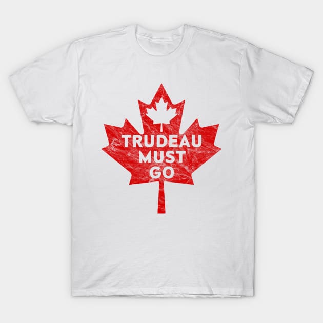 Trudeau Must Go 1 T-Shirt by LahayCreative2017